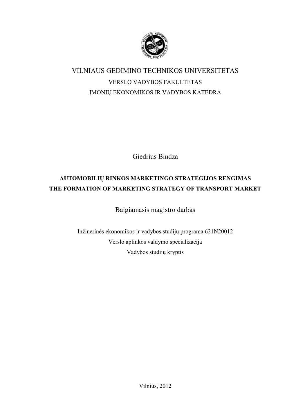 VILNIAUS GEDIMINO TECHNIKOS UNIVERSITETAS Giedrius Bindza