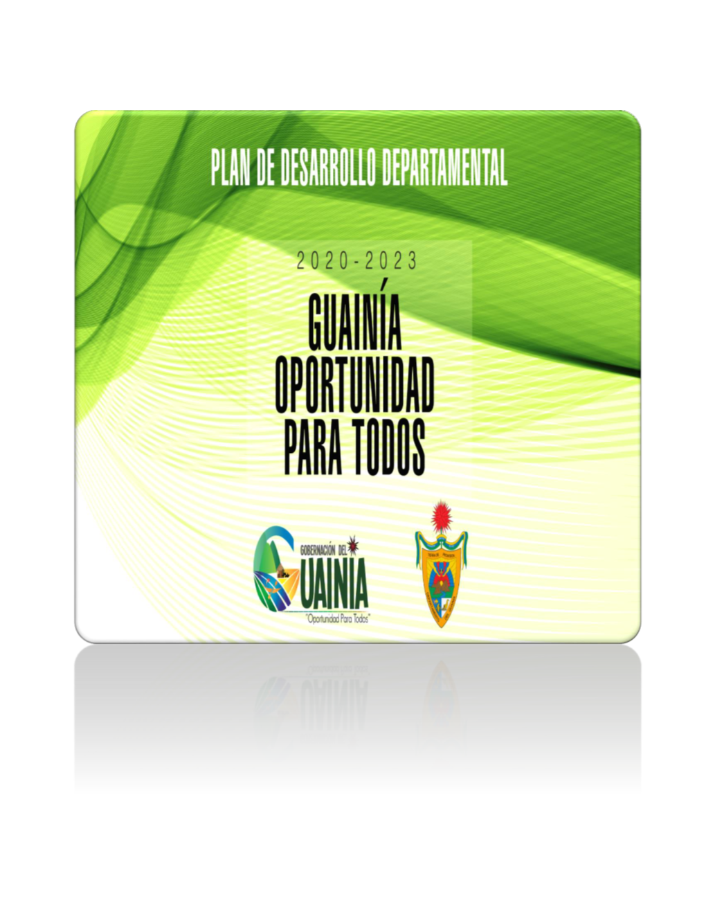 Plan De Desarrollo Departamental “Guainia: Oportunidad Para Todos 2020-2023”