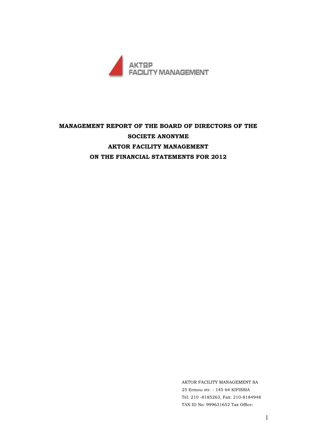Management Report of the Board of Directors of the Societe Anonyme Aktor Facility Management on the Financial Statements for 2012
