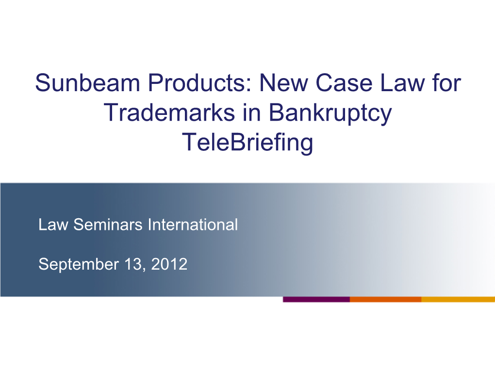 Sunbeam Products: New Case Law for Trademarks in Bankruptcy Telebriefing