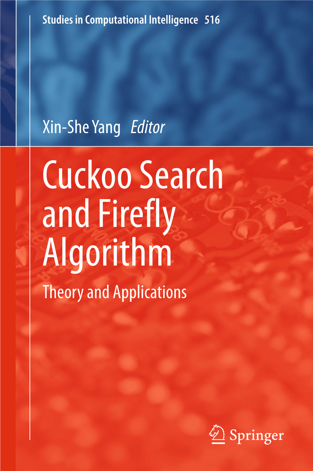 Cuckoo Search and Firefly Algorithm Theory and Applications Studies in Computational Intelligence