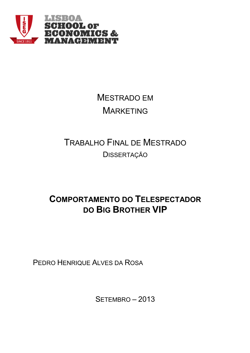 Comportamento Do Telespectador Do Big Brother Vip