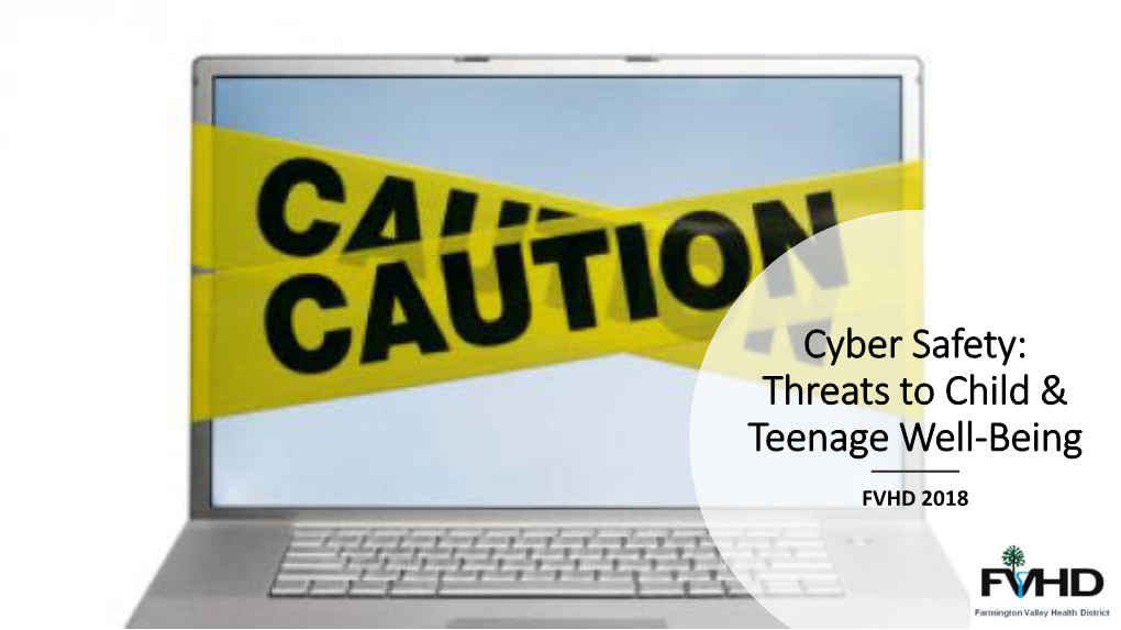 Cyber Safety: Threats to Child & Teenage Well-Being