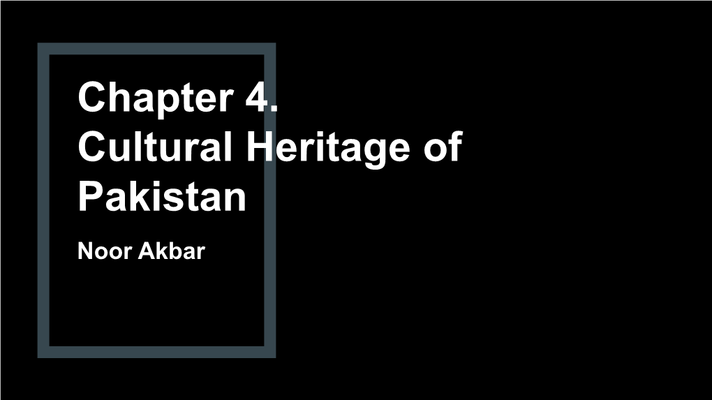 Chapter 4. Cultural Heritage of Pakistan