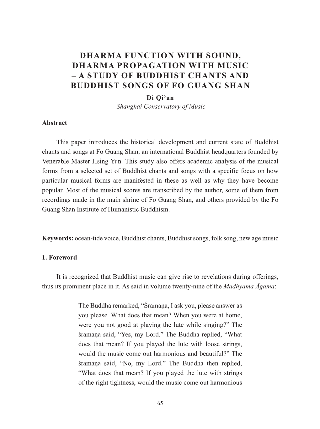 DHARMA FUNCTION with SOUND, DHARMA PROPAGATION with MUSIC – a STUDY of BUDDHIST CHANTS and BUDDHIST SONGS of FO GUANG SHAN Di Qi’An Shanghai Conservatory of Music