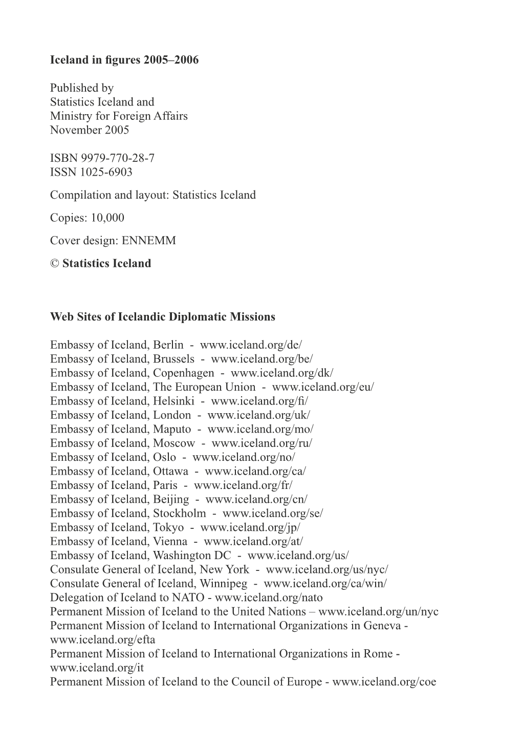 Iceland in Figures 2005–2006 Published by Statistics Iceland And