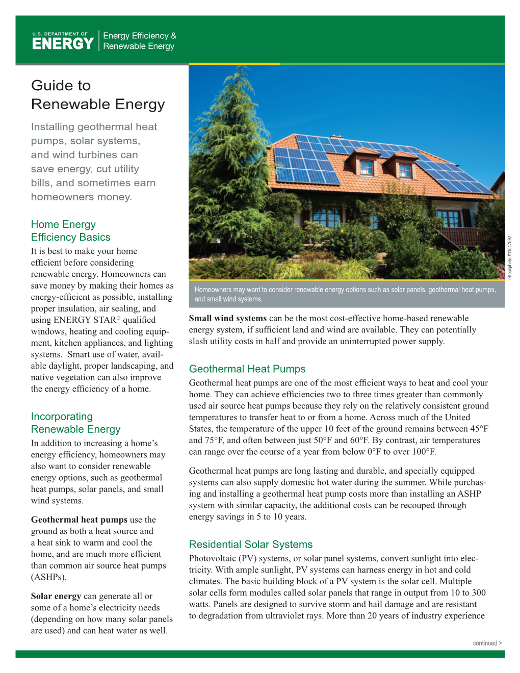 Guide to Renewable Energy Installing Geothermal Heat Pumps, Solar Systems, and Wind Turbines Can Save Energy, Cut Utility Bills, and Sometimes Earn Homeowners Money
