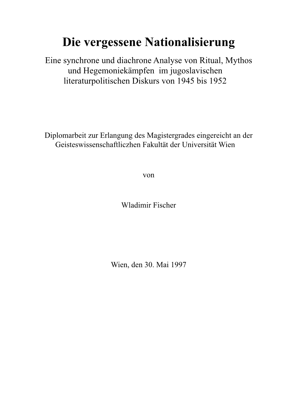 Eine Synchrone Und Diachrone Analyse Von Ritual, Mythos Und Hegemoniekämpfen Im Jugoslavischen Literaturpolitischen Diskurs Von 1945 Bis 1952