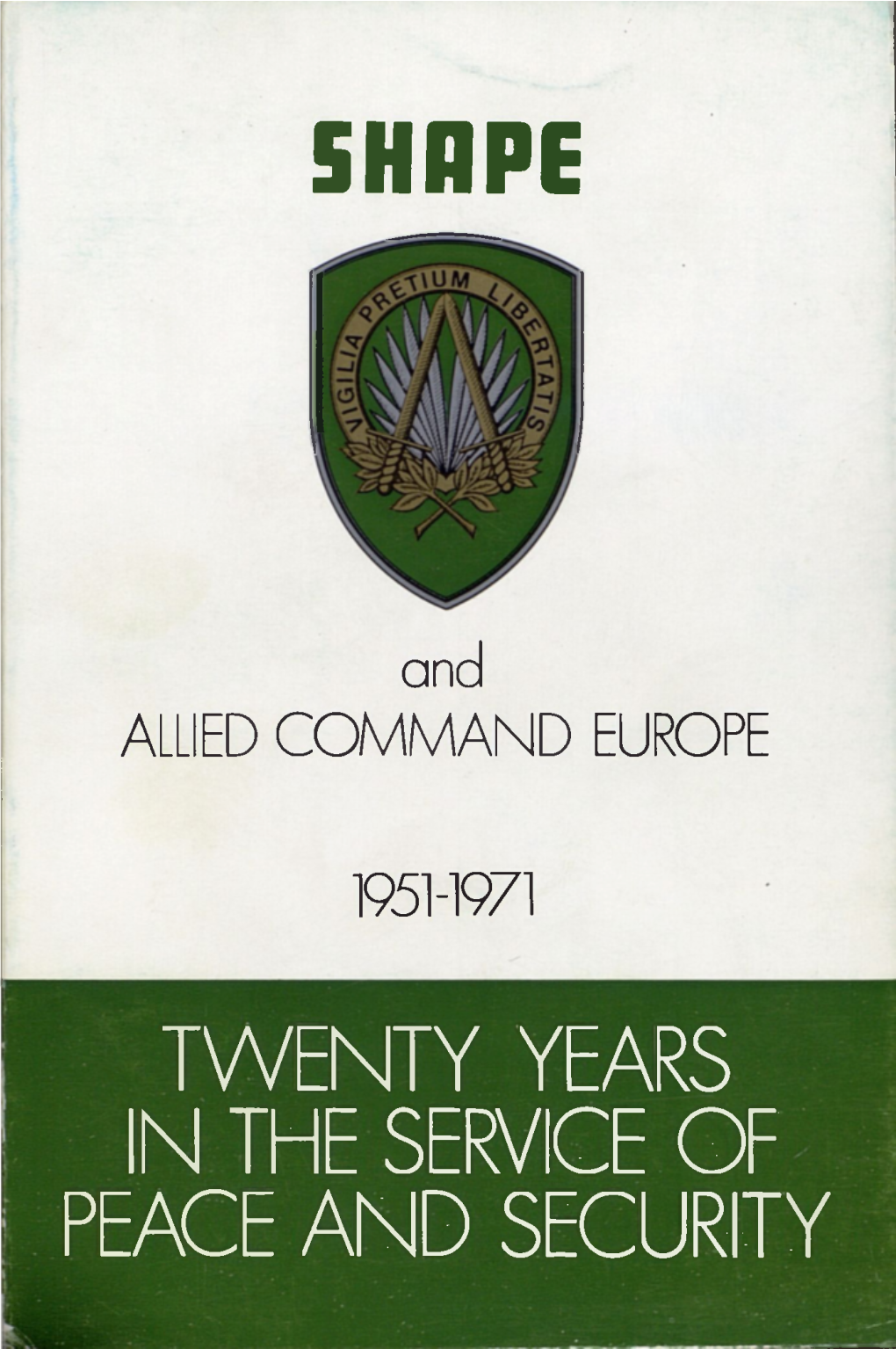 SHAPE and Allied Command Europe 1951-1971