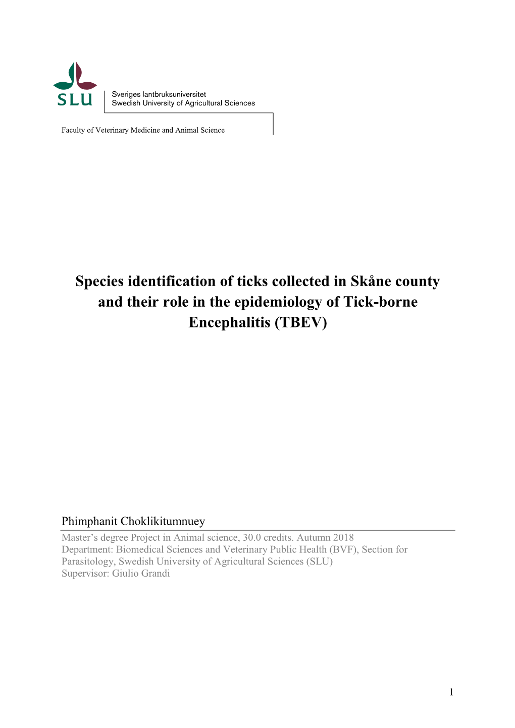 Species Identification of Ticks Collected in Skåne County and Their Role in the Epidemiology of Tick-Borne Encephalitis (TBEV)