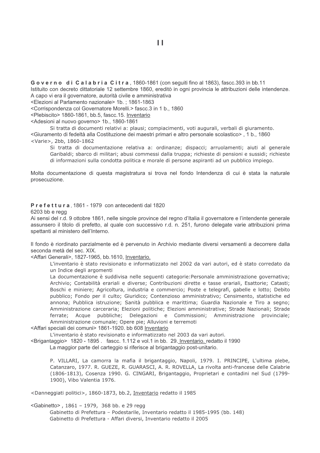 Fascc.393 in Bb.11 Istituito Con Decreto Dittatoriale 12 Settembre 1860, Ereditò in Ogni Provincia Le Attribuzioni Delle Intendenze