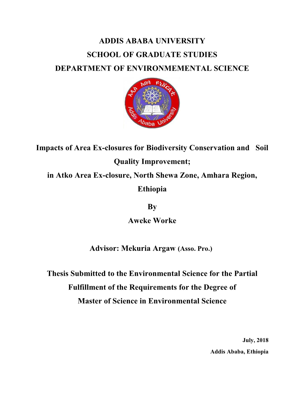 ADDIS ABABA UNIVERSITY SCHOOL of GRADUATE STUDIES DEPARTMENT of ENVIRONMEMENTAL SCIENCE Impacts of Area Ex-Closures for Biodiver