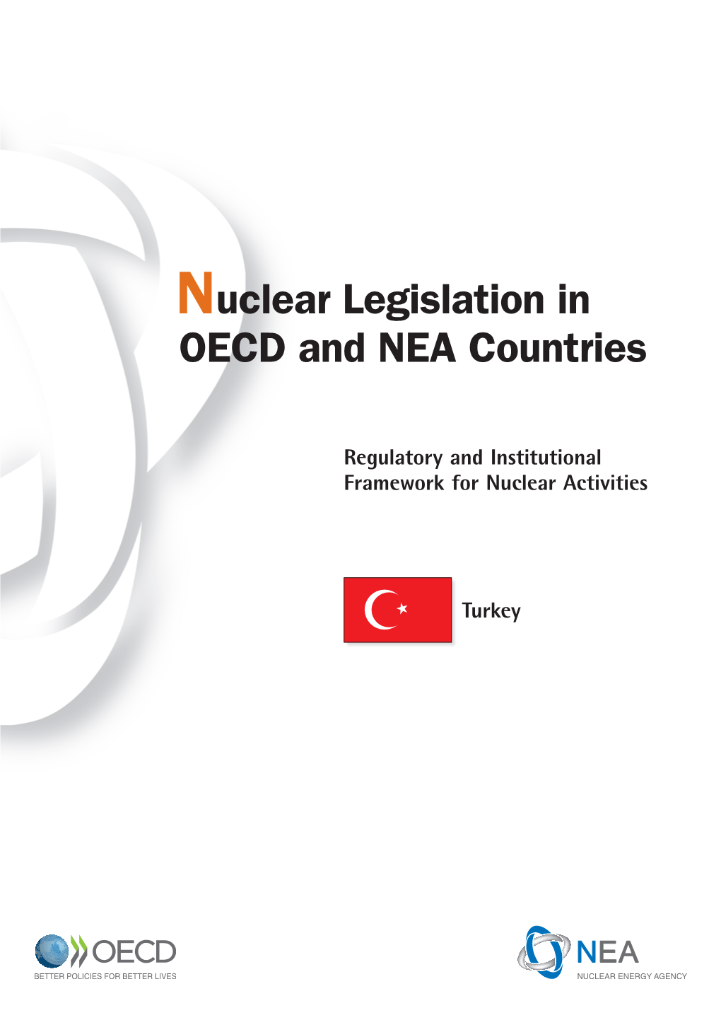 Turkey Nuclear Legislation in OECD Countries © OECD 2008