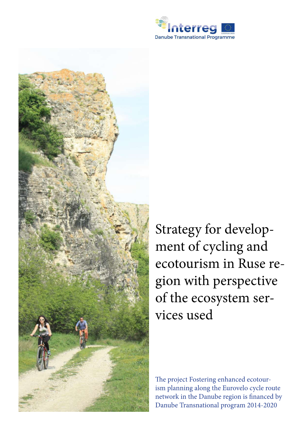 Ment of Cycling and Ecotourism in Ruse Re- Gion with Perspective of the Ecosystem Ser- Vices Used