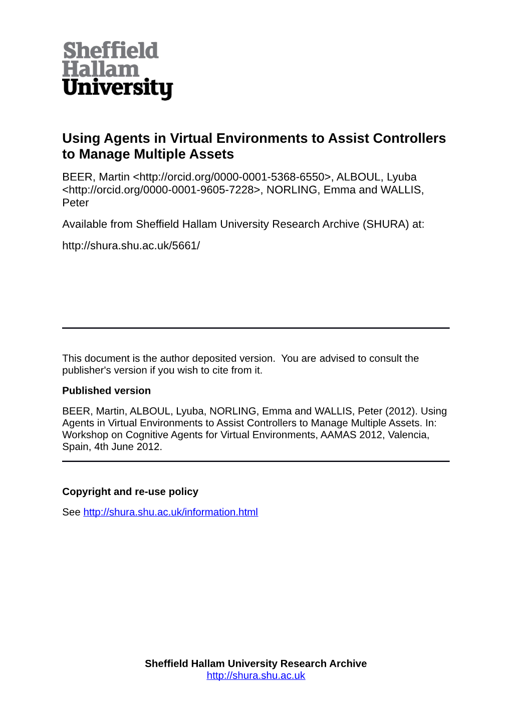 Using Agents in Virtual Environments to Assist Controllers to Manage