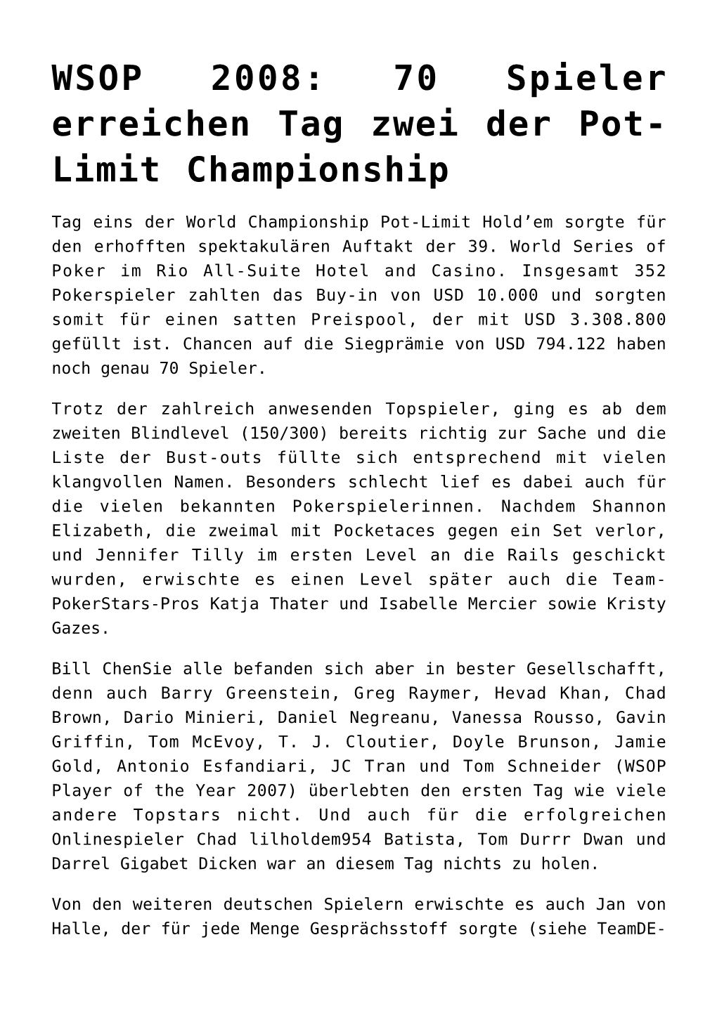 WSOP 2008: 70 Spieler Erreichen Tag Zwei Der Pot- Limit Championship