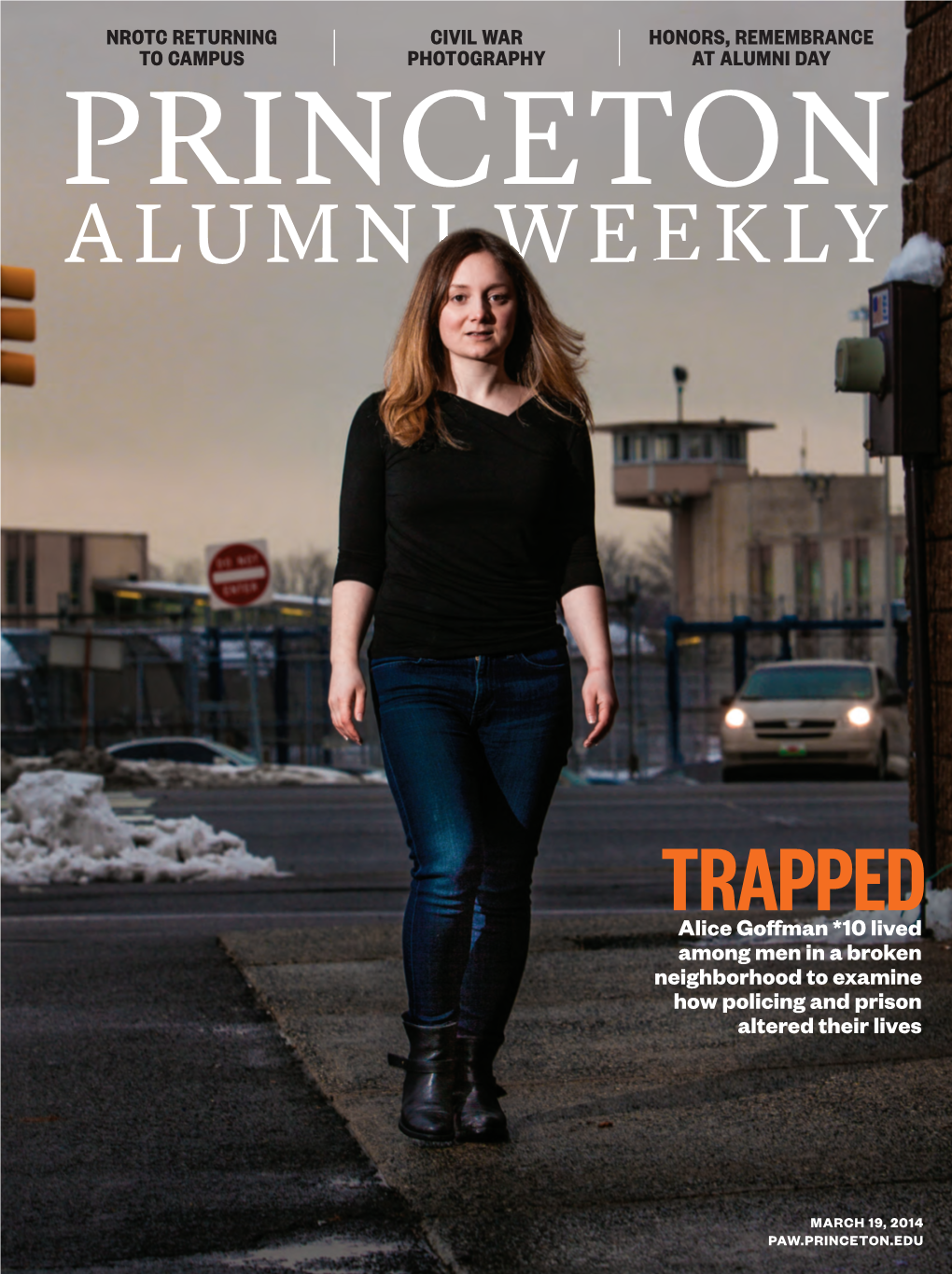 Trapped Alice Goffman *10 Lived Among Men in a Broken Neighborhood to Examine How Policing and Prison Altered Their Lives