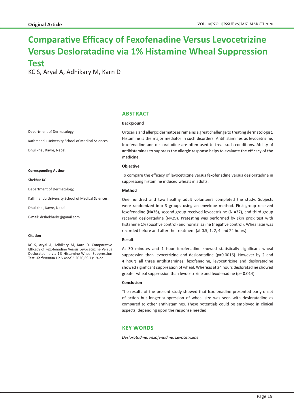 Comparative Efficacy of Fexofenadine Versus Levocetrizine Versus Desloratadine Via 1% Histamine Wheal Suppression Test KC S, Aryal A, Adhikary M, Karn D