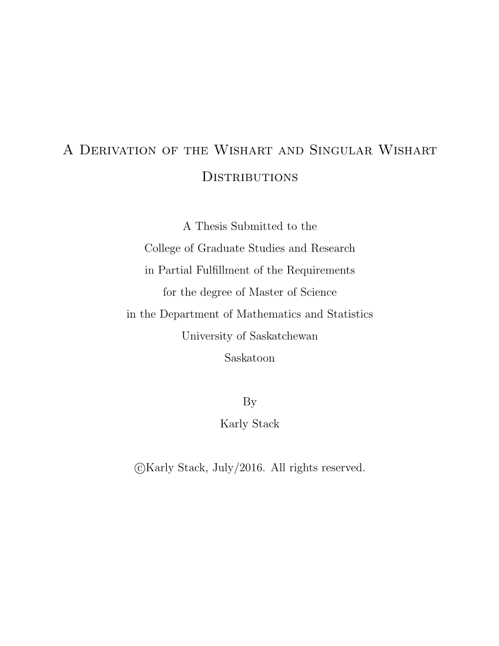 A Derivation of the Wishart and Singular Wishart Distributions