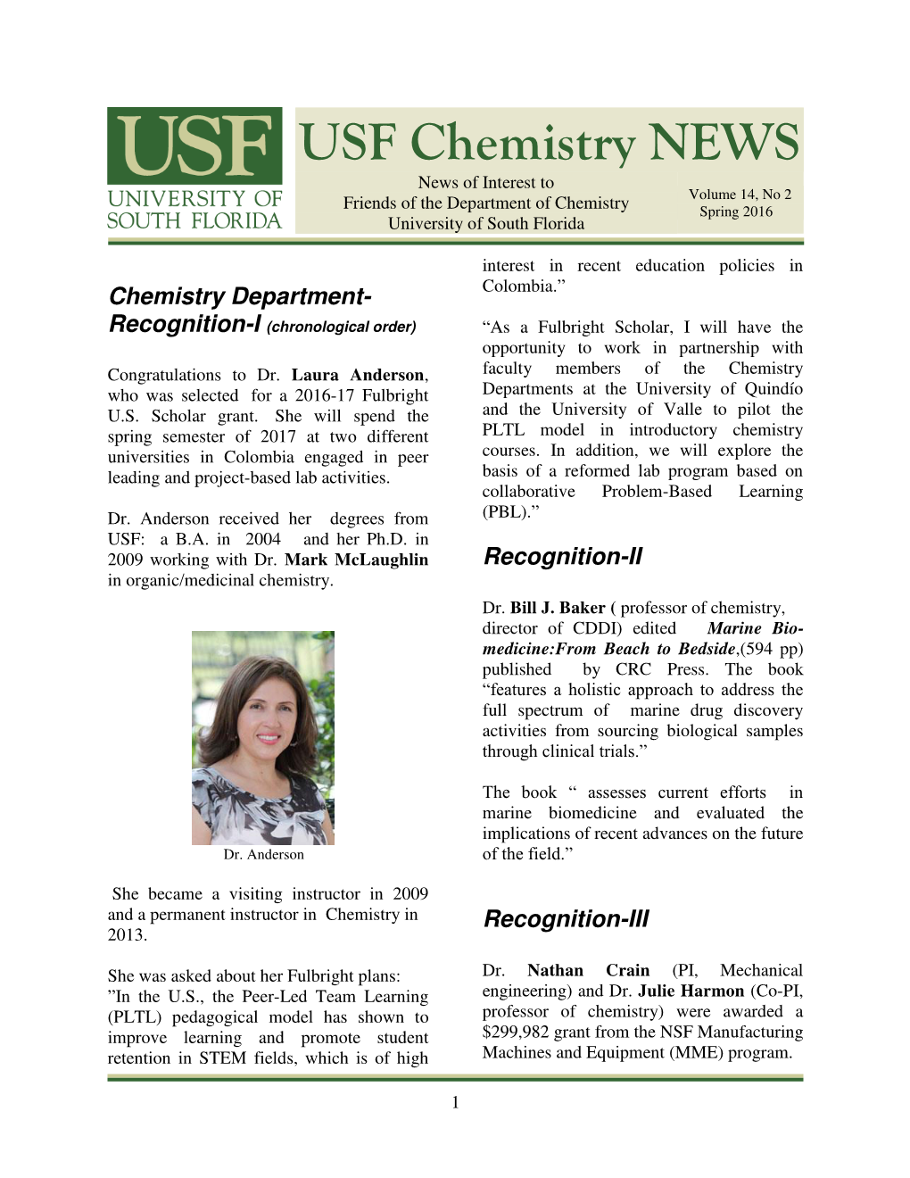 USF Chemistry NEWS News of Interest to Volume 14, No 2 Friends of the Department of Chemistry Spring 2016 University of South Florida