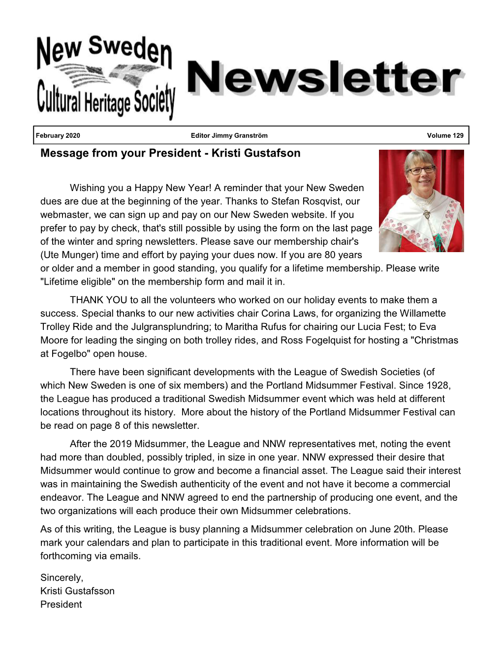 February 2020 Editor Jimmy Granström Volume 129 Message from Your President - Kristi Gustafson