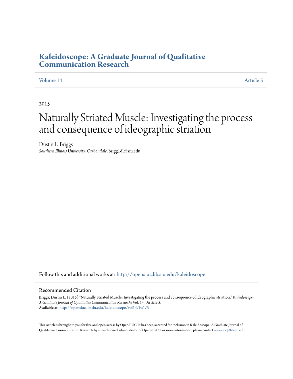 Naturally Striated Muscle: Investigating the Process and Consequence of Ideographic Striation Dustin L