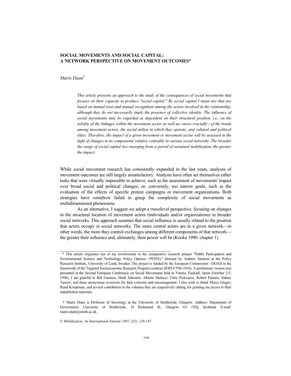 SOCIAL MOVEMENTS and SOCIAL CAPITAL: a NETWORK PERSPECTIVE on MOVEMENT OUTCOMES* Mario Diani† While Social Movement Research