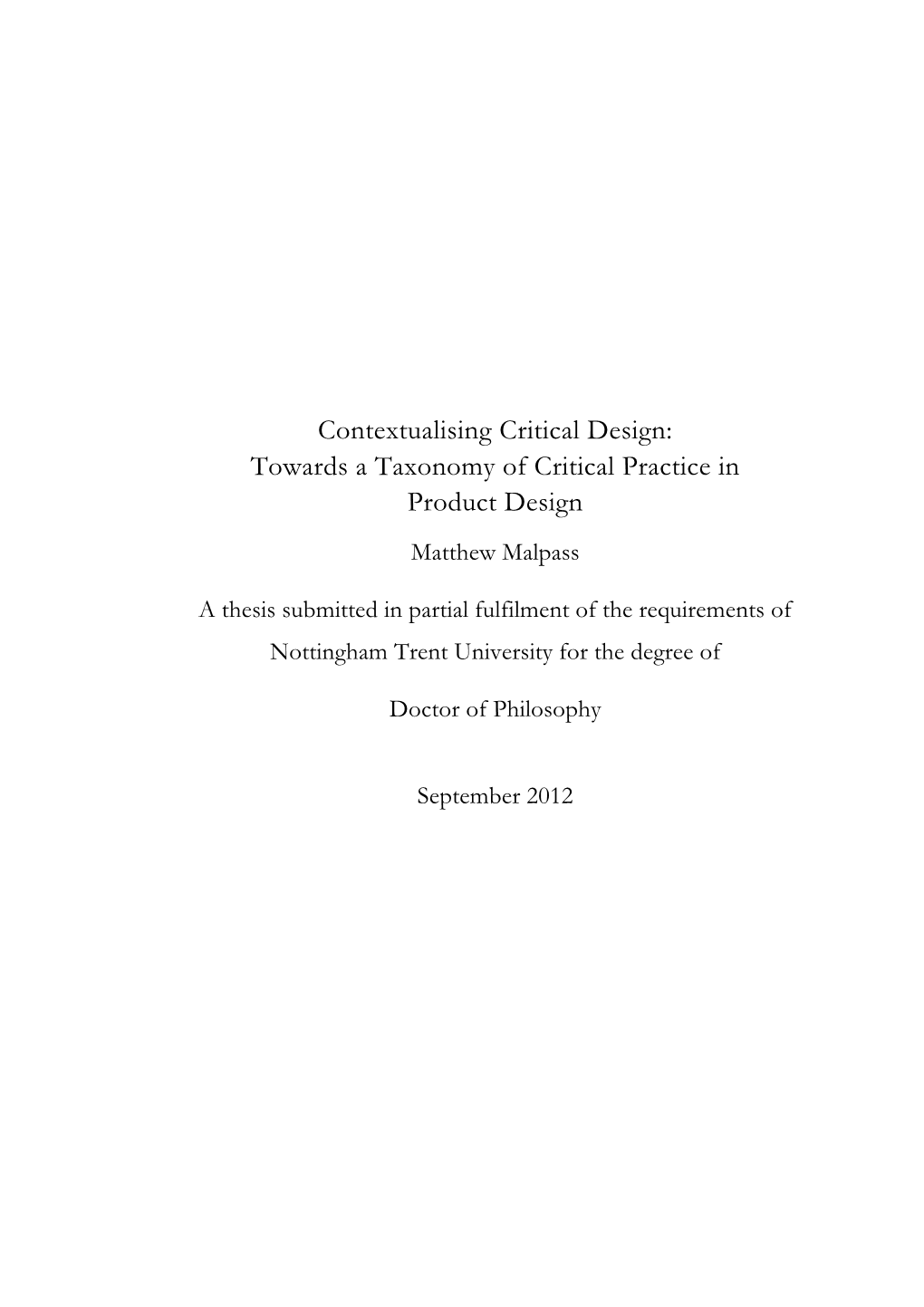 Contextualising Critical Design: Towards a Taxonomy of Critical Practice in Product Design Matthew Malpass