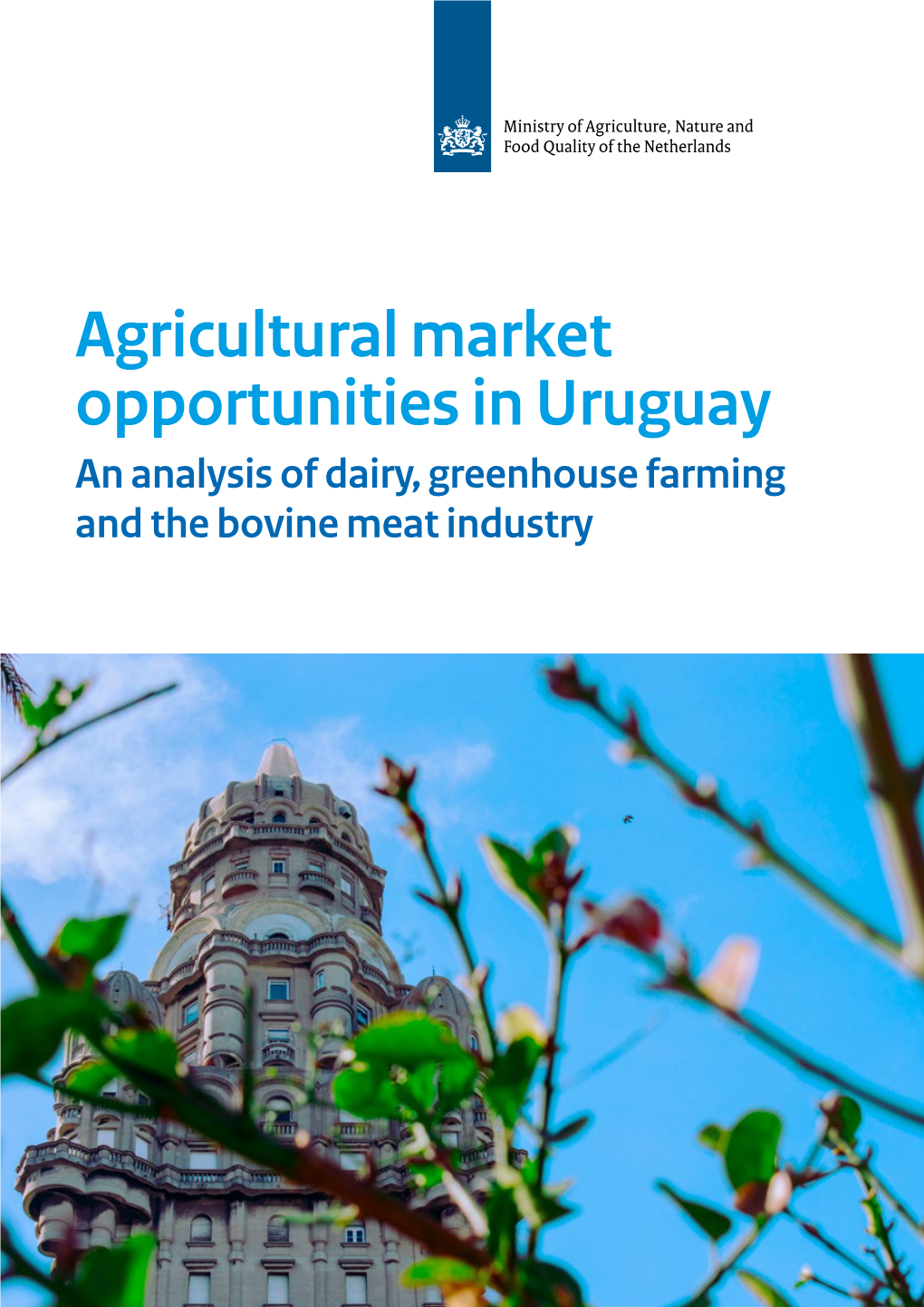 Agricultural Market Opportunities in Uruguay an Analysis of Dairy, Greenhouse Farming and the Bovine Meat Industry