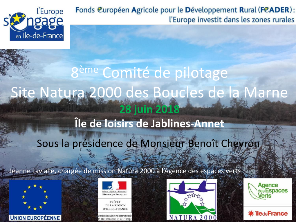 8Ème Comité De Pilotage Site Natura 2000 Des Boucles De La Marne 28 Juin 2018 Île De Loisirs De Jablines-Annet Sous La Présidence De Monsieur Benoît Chevron