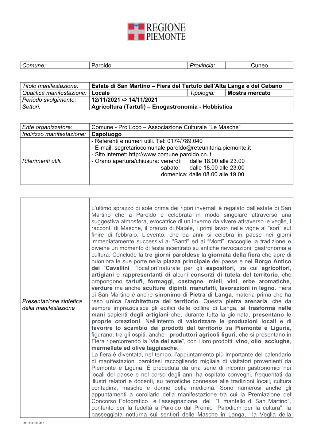 Comune: Paroldo Provincia: Cuneo Titolo Manifestazione: Estate Di San