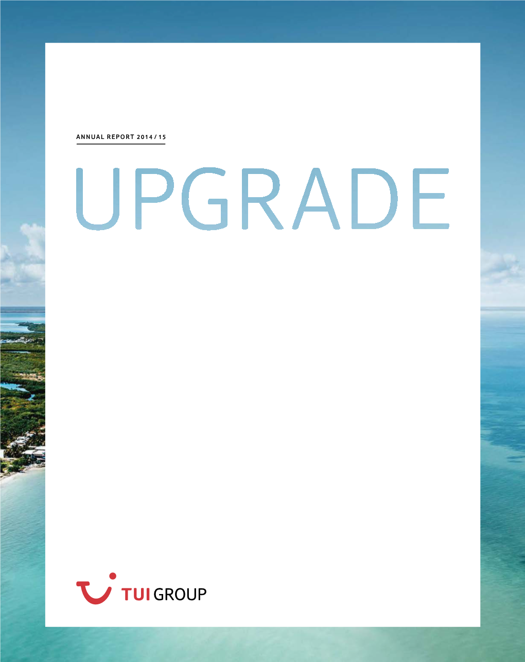 Annual Report 2014 / 15 Tui Group Magazine Upgrade Magazine