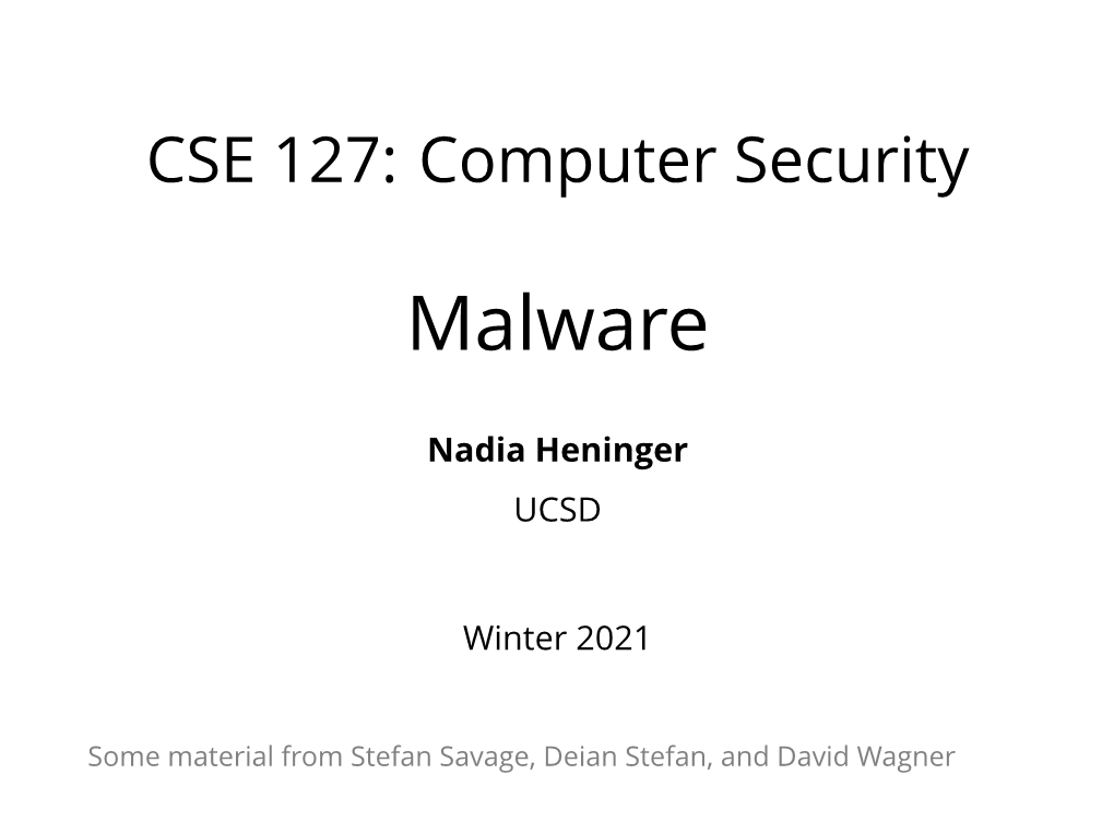 CSE 127: Computer Security Malware