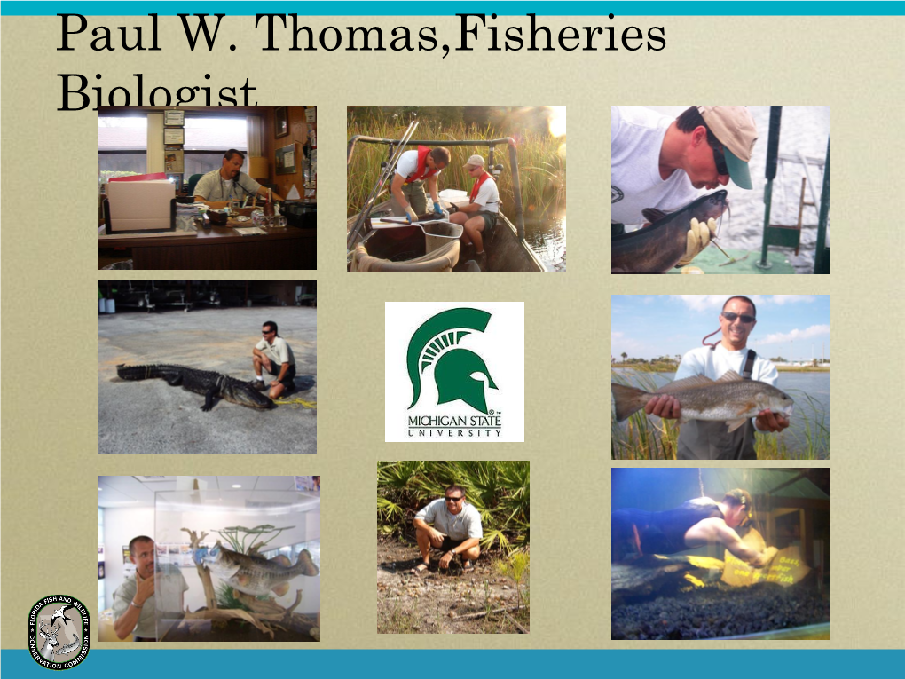 Paul W. Thomas,Fisheries Biologist