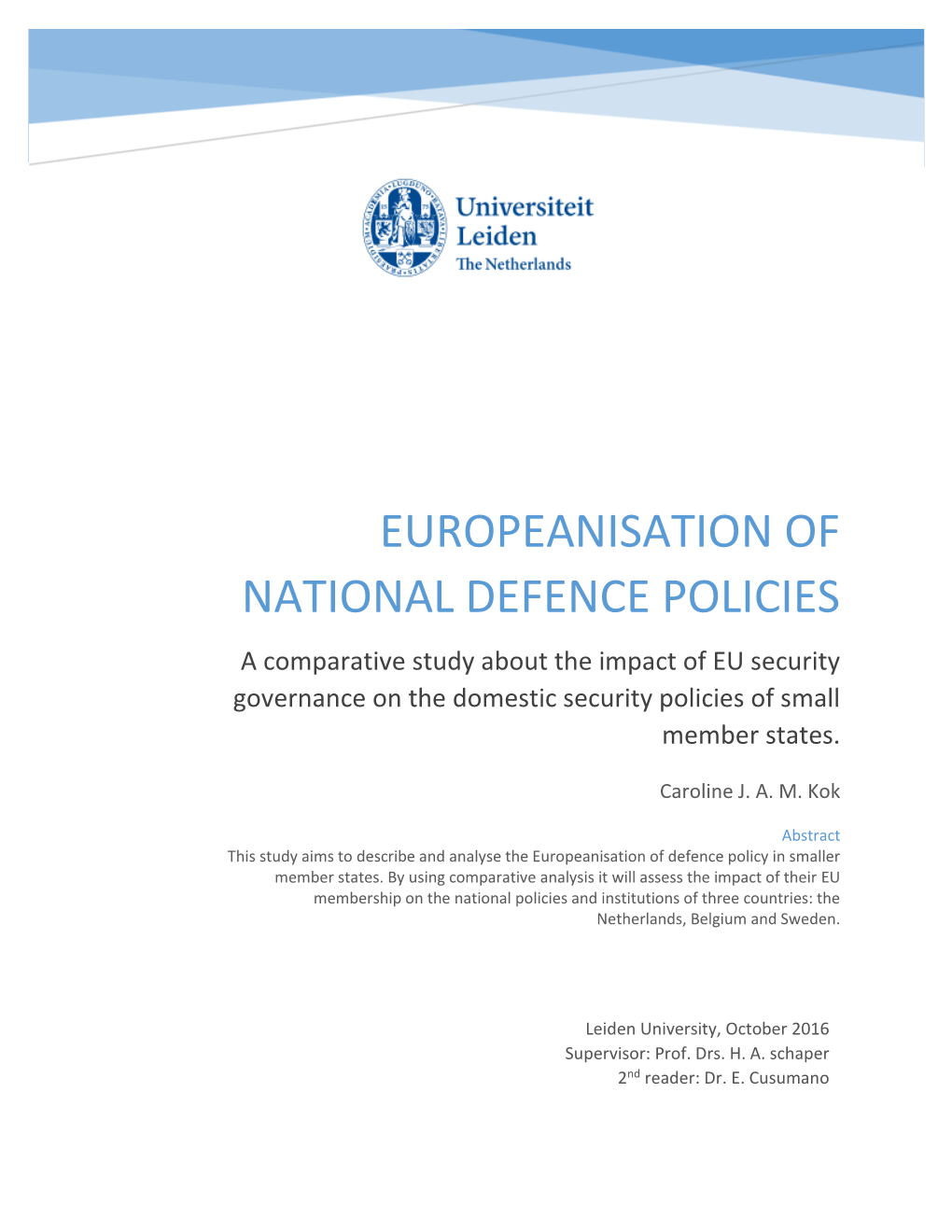 EUROPEANISATION of NATIONAL DEFENCE POLICIES a Comparative Study About the Impact of EU Security Governance on the Domestic Security Policies of Small Member States