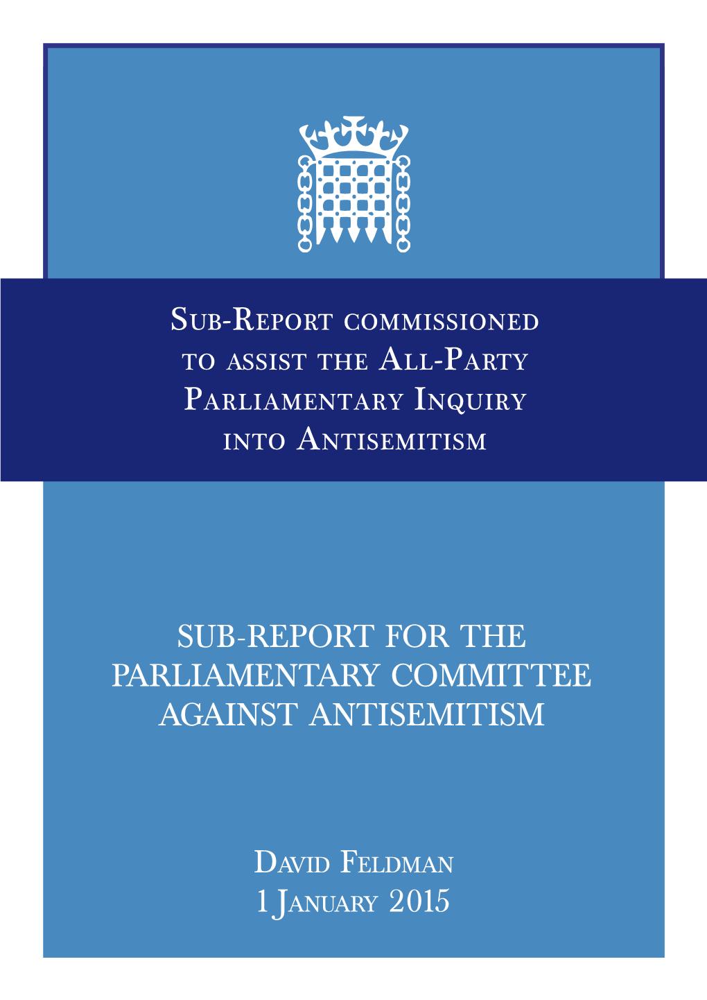 Sub‐Report for the Parliamentary Committee Against Antisemitism