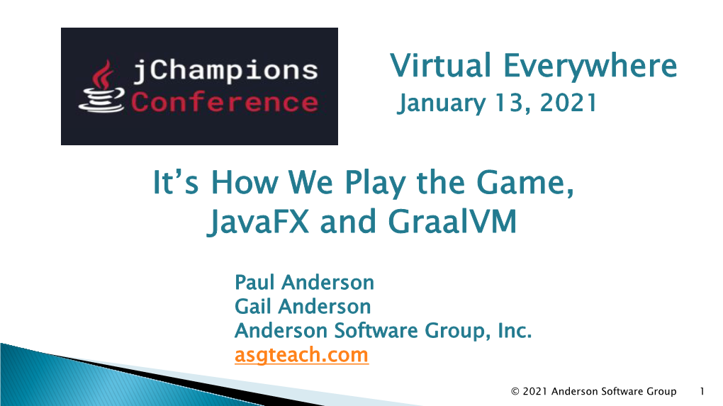 Virtual Everywhere It's How We Play the Game, Javafx and Graalvm