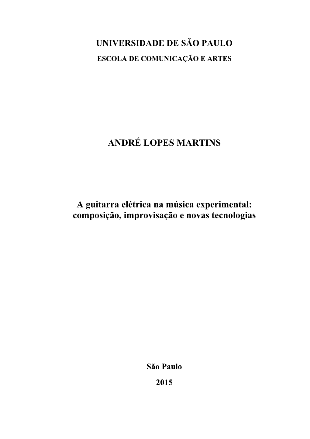 ANDRÉ LOPES MARTINS a Guitarra Elétrica Na Música Experimental