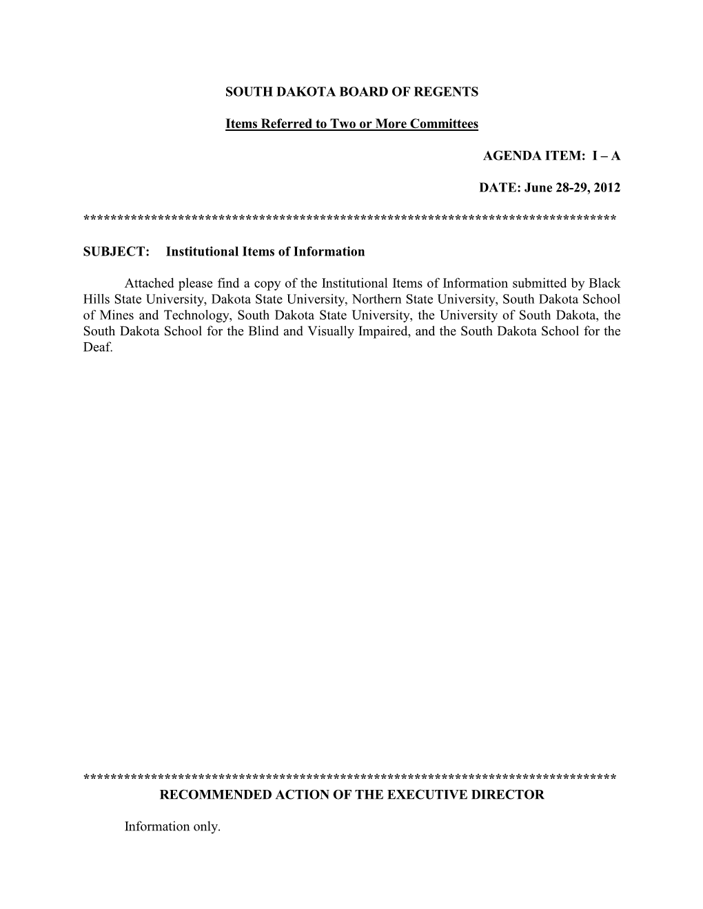SOUTH DAKOTA BOARD of REGENTS Items Referred to Two Or More Committees AGENDA ITEM: I – a DATE: June 28-29, 2012 ************
