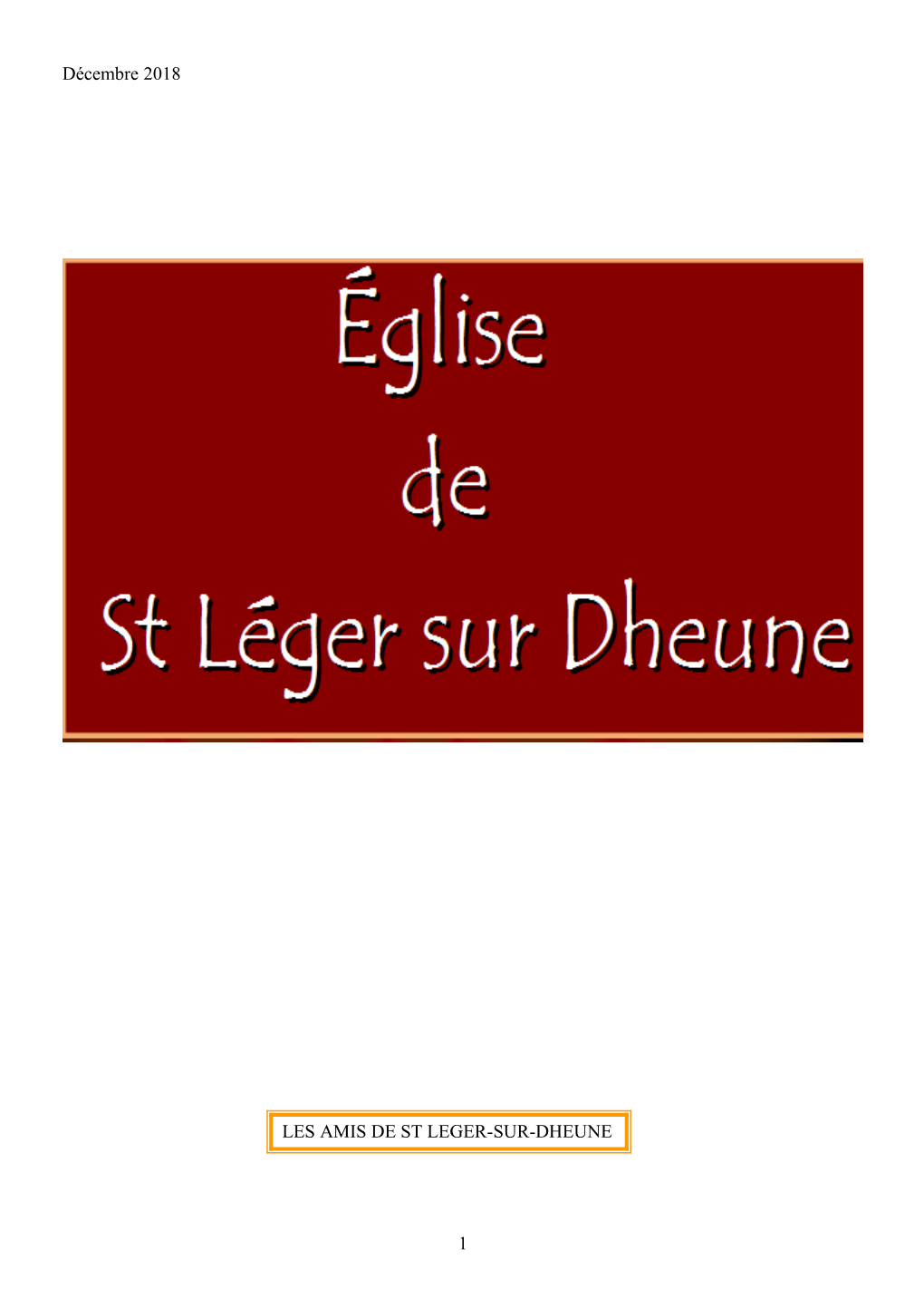 Décembre 2018 1 LES AMIS DE ST LEGER-SUR-DHEUNE