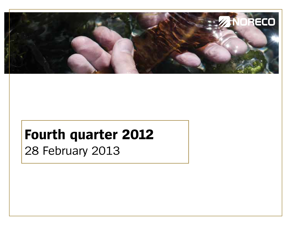 Fourth Quarter 2012 28 February 2013 Highlights