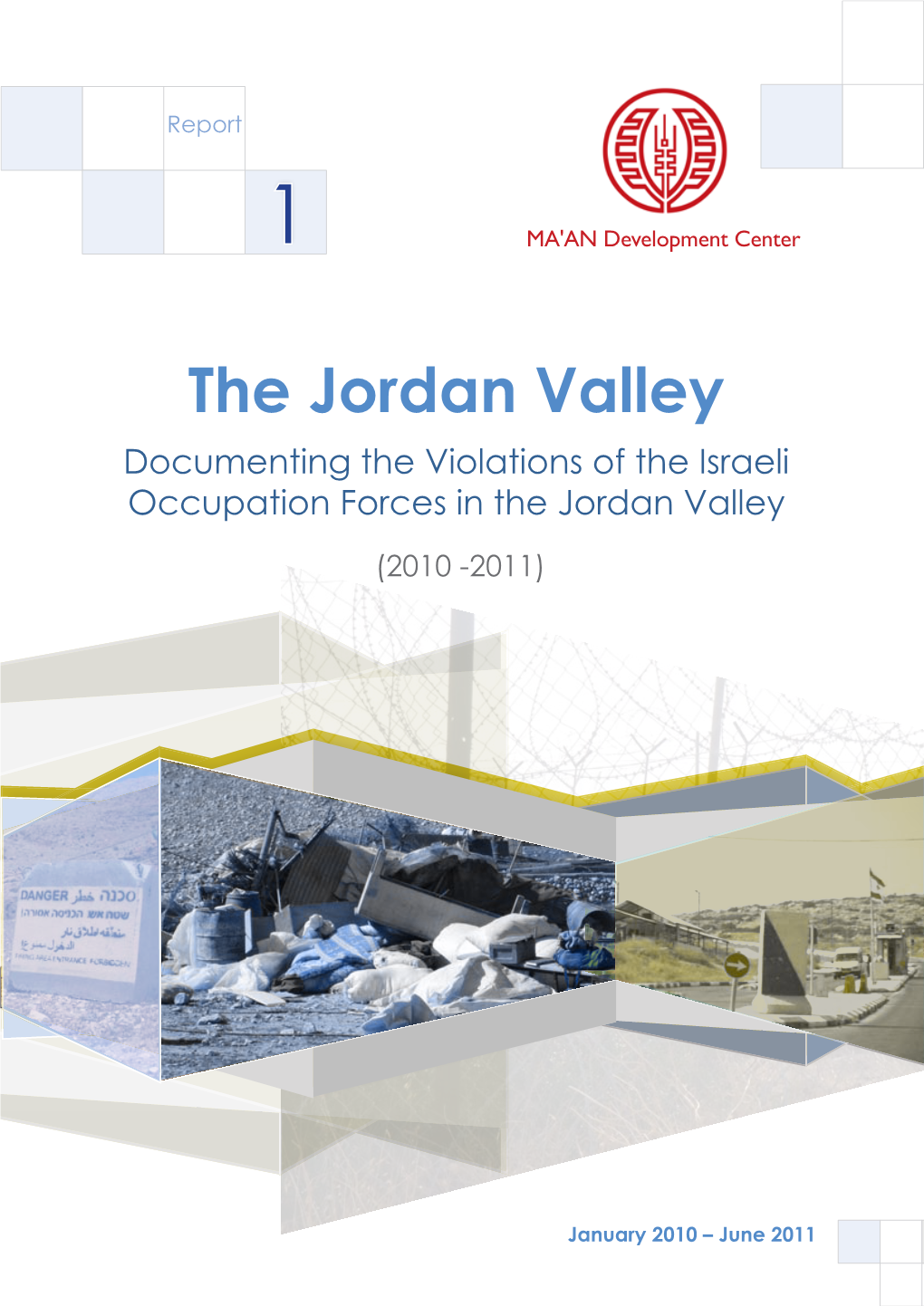 The Jordan Valley Documenting the Violations of the Israeli Occupation Forces in the Jordan Valley