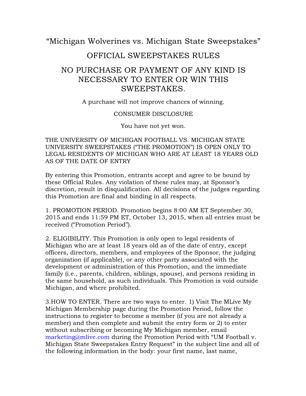 Michigan Wolverines Vs. Michigan State Sweepstakes” OFFICIAL SWEEPSTAKES RULES NO PURCHASE OR PAYMENT of ANY KIND IS NECESSARY to ENTER OR WIN THIS SWEEPSTAKES