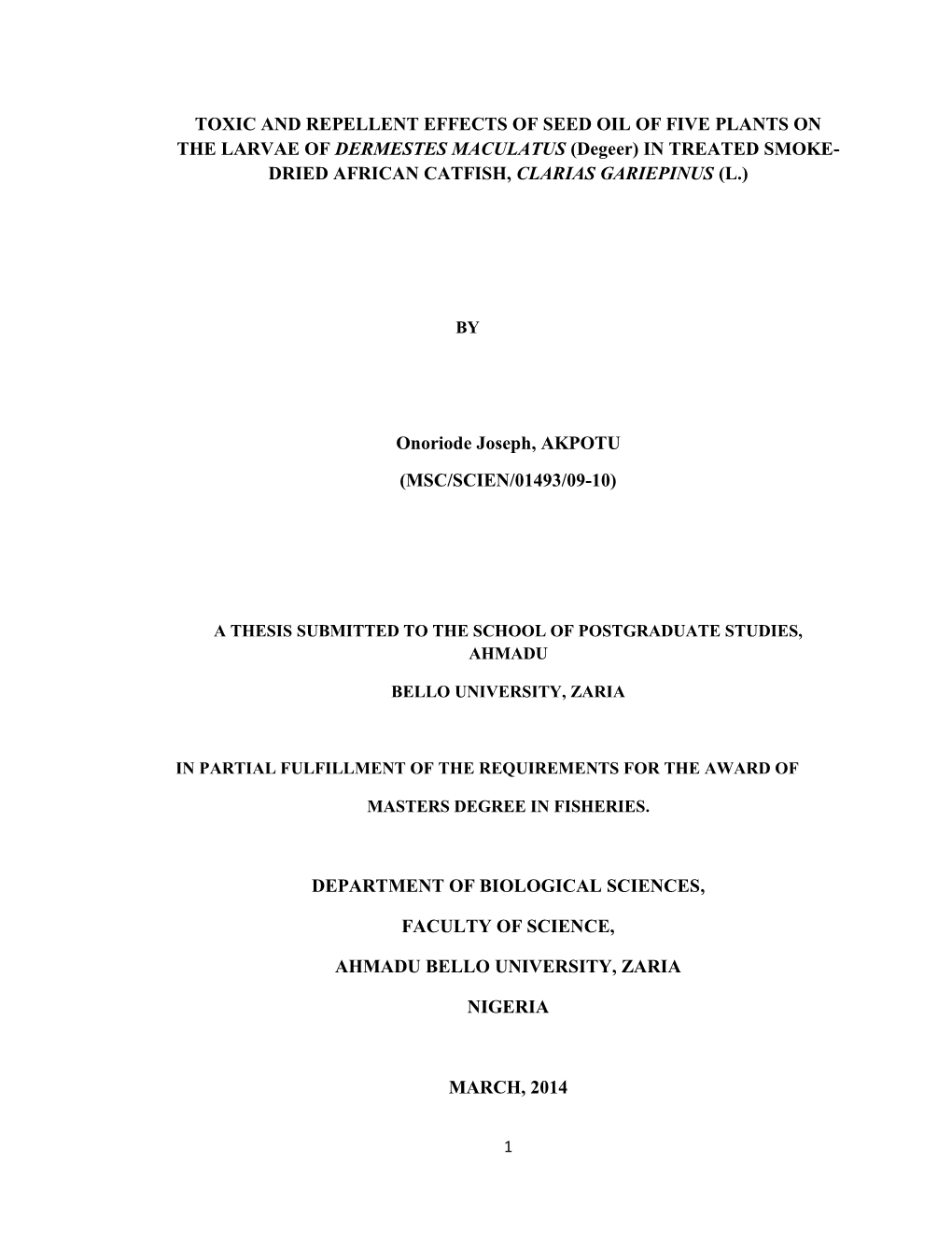 TOXIC and REPELLENT EFFECTS of SEED OIL of FIVE PLANTS on the LARVAE of DERMESTES MACULATUS (Degeer) in TREATED SMOKE- DRIED AFRICAN CATFISH, CLARIAS GARIEPINUS (L.)