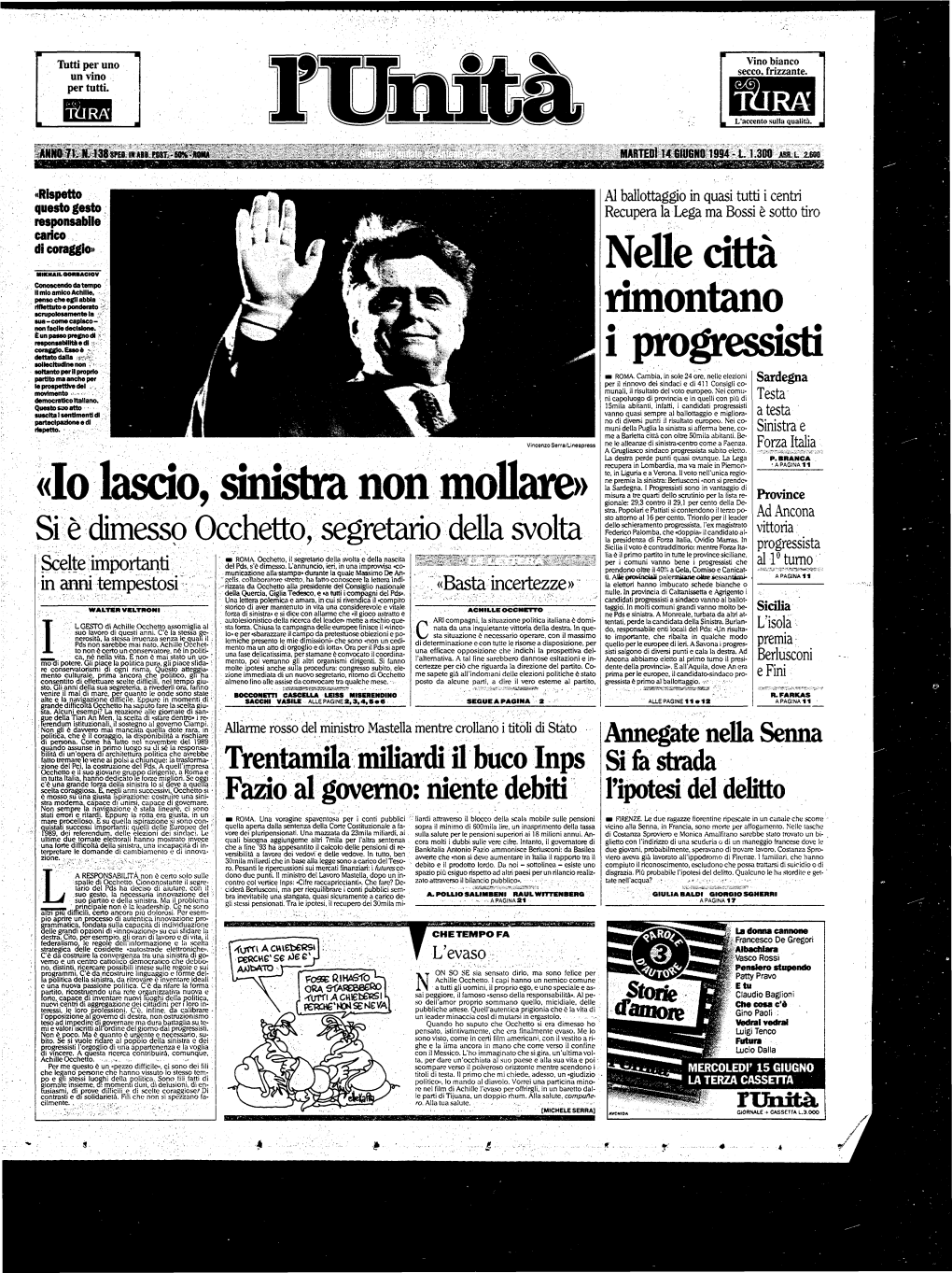 «Io Lascio, Sinistra Non Mollare» Gionale: 29,3 Contro Il 29,1 Percento Della De­ Province Stra