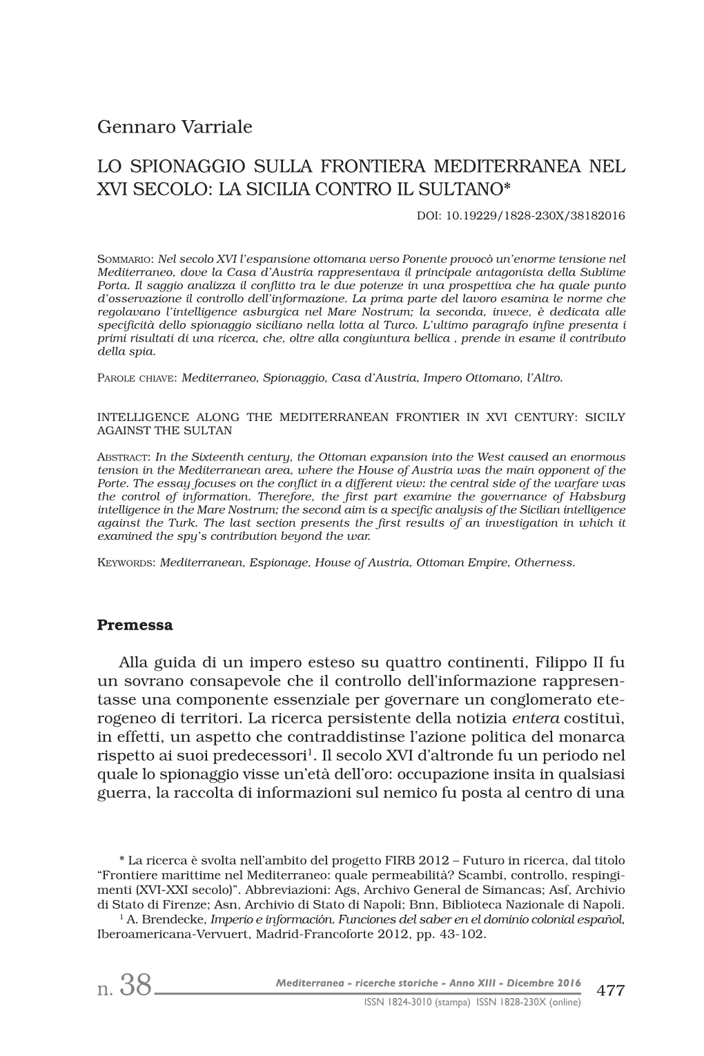 Lo Spionaggio Sulla Frontiera Mediterranea Nel Xvi Secolo: La Sicilia Contro Il Sultano*