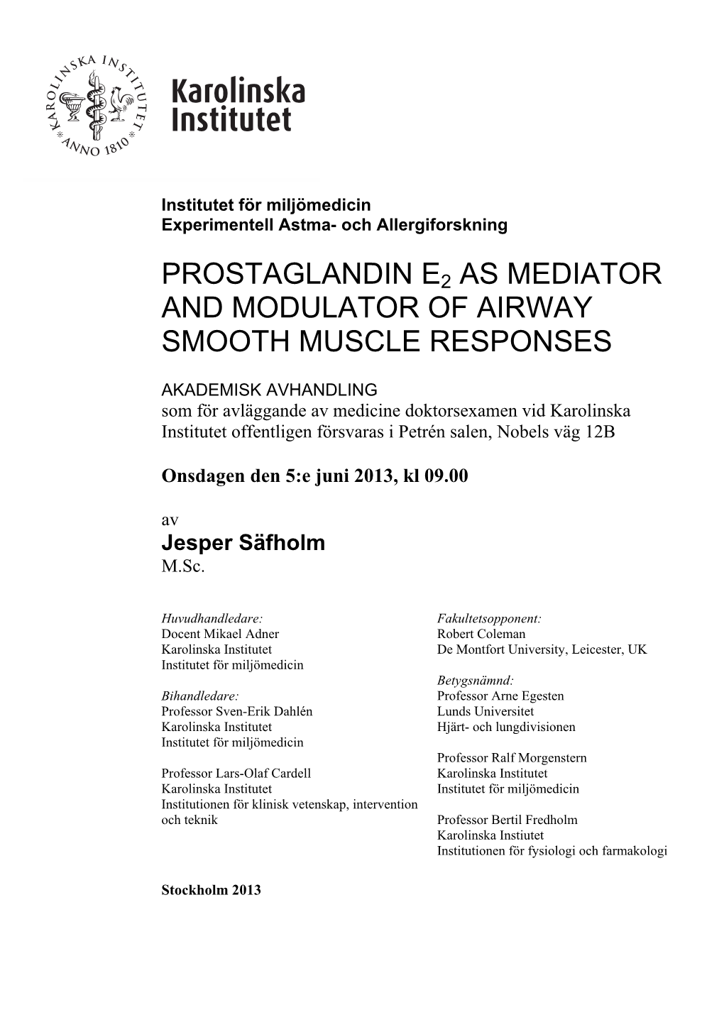 Prostaglandin E2 As Mediator and Modulator of Airway Smooth Muscle Responses