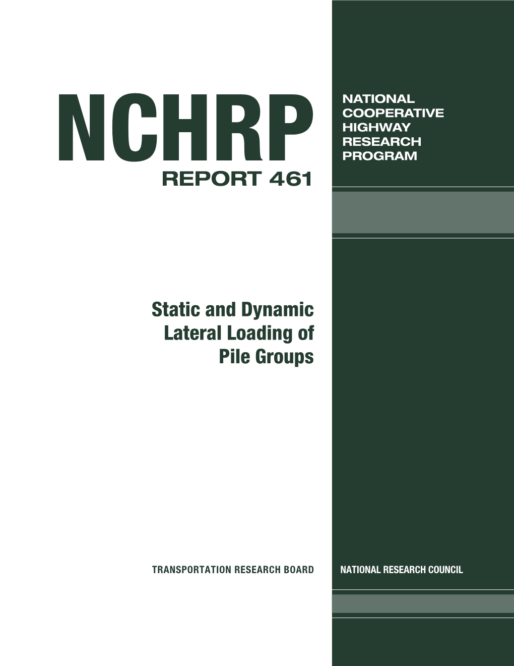 NCHRP Report 461: Static and Dynamic Lateral Loading of Pile