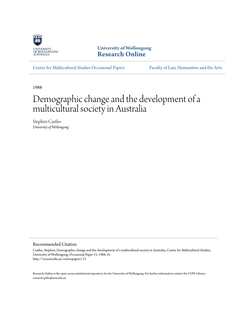 Demographic Change and the Development of a Multicultural Society in Australia Stephen Castles University of Wollongong