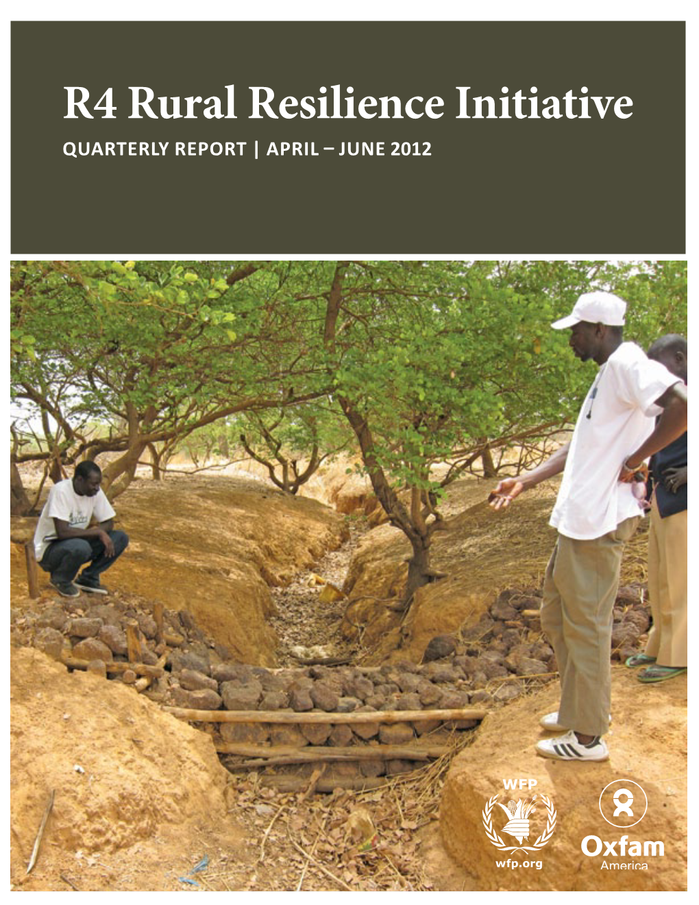 R4 Rural Resilience Initiative QUARTERLY REPORT | APRIL – JUNE 2012 CONTENTS